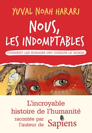 Nous les indomptables - tome 1 | Harari, Yuval Noah. Auteur