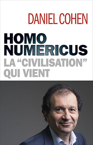 Homo numericus | Cohen, Daniel. Auteur