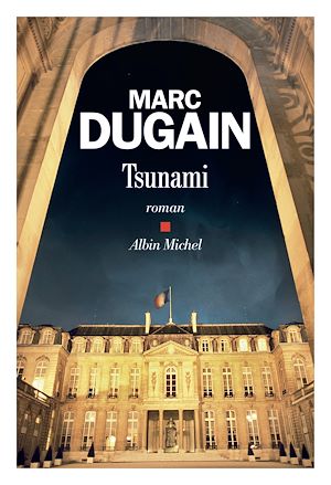 Tsunami | Dugain, Marc (1957-....). Auteur