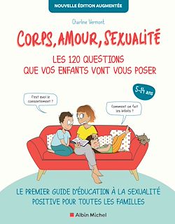 Télécharger le livre :  Corps, amour, sexualité : les 120 questions que vos enfants vont vous poser - Nouvelle édition augmentée (édition 2022)