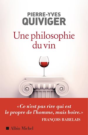 Une philosophie du vin | Quiviger, Pierre-Yves. Auteur