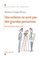 Télécharger le livre :  Vos enfants ne sont pas des grandes personnes