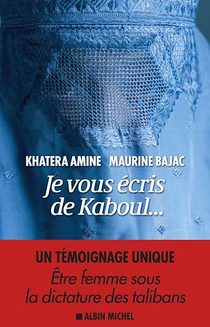 Je vous écris de Kaboul... | Amine, Khatera. Auteur