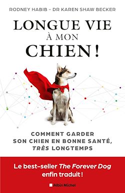 Télécharger le livre :  Longue vie à mon chien !