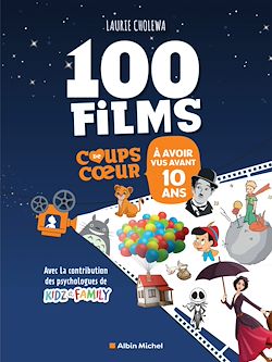 Télécharger le livre :  Les 100 films coups de coeur à avoir vus avant 10 ans