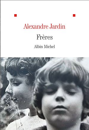Frères | JARDIN, Alexandre. Auteur
