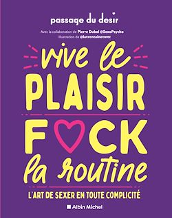 Télécharger le livre :  Vive le plaisir, f*ck la routine