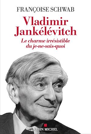 Vladimir Jankélévitch | Schwab, Françoise. Auteur