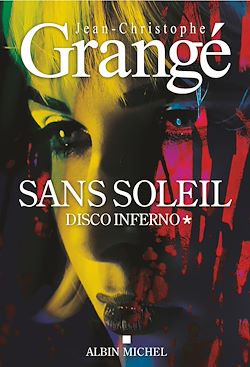 Télécharger le livre :  Sans soleil - tome 1 - Disco inferno