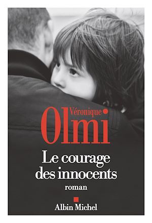 Le Courage des innocents | Olmi, Véronique. Auteur