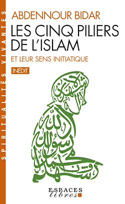 Télécharger le livre :  Les Cinq piliers de l'Islam et leur sens initiatique