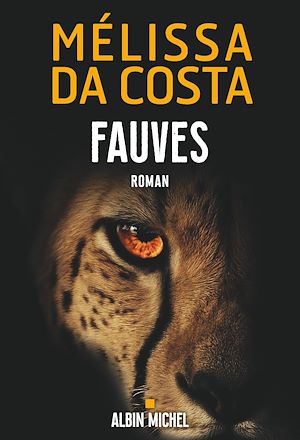 Fauves | Da Costa, Mélissa (1990-....). Auteur