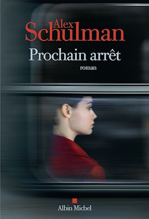 Prochain arrêt | Schulman, Alex (1976-....). Auteur