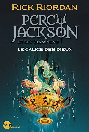 Percy Jackson et les olympiens - Le Calice des dieux | Riordan, Rick