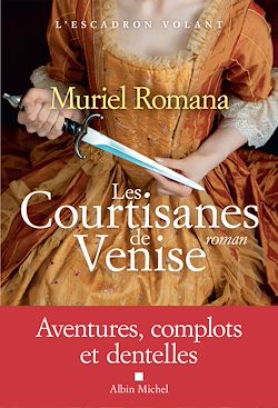 Télécharger le livre :  L'Escadron volant - tome 2 - Les Courtisanes de Venise