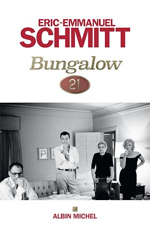 Bungalow 21 | Schmitt, Eric-Emmanuel (1960-....). Auteur