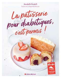 Télécharger le livre :  La Pâtisserie pour diabétiques, c'est permis !