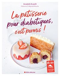Téléchargez le livre :  La Pâtisserie pour diabétiques, c'est permis !