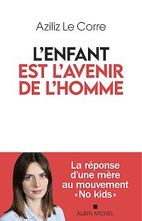 Téléchargez le livre :  L'Enfant est l'avenir de l'homme