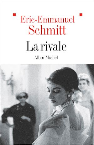 La Rivale | Schmitt, Eric-Emmanuel. Auteur