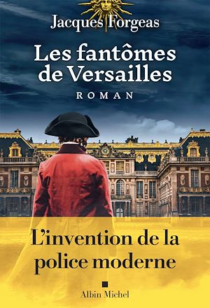 Les Fantômes de Versailles - Jacques Forgeas - Albin Michel