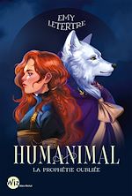Télécharger le livre :  Humanimal - tome 2 - La Prophétie