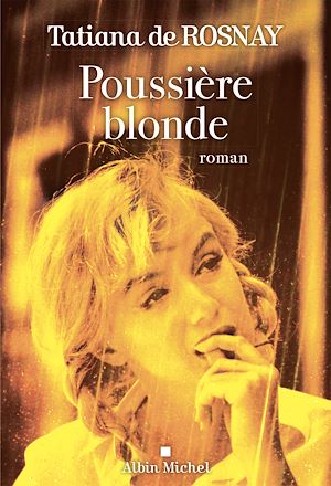 Poussière blonde | Rosnay, Tatiana. Auteur