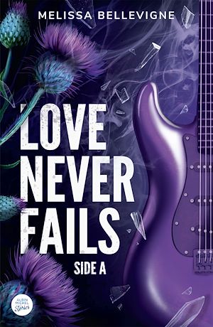 Love never fails - Side A - Melissa Bellevigne - Albin Michel