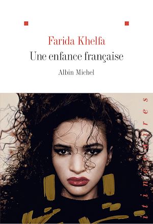 Une enfance française | Khelfa, Farida. Auteur