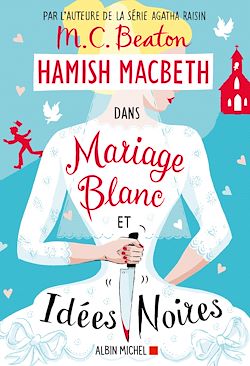 Télécharger le livre :  Hamish Macbeth 23 - Mariage blanc et idées noires