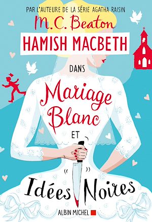 Téléchargez le livre :  Hamish Macbeth 23 - Mariage blanc et idées noires