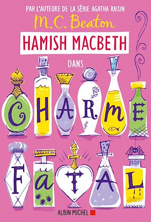 Hamish Macbeth 24 - Charme fatal | Beaton, M. C.. Auteur