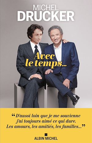 Avec le temps... | Drucker, Michel (1942-....). Auteur
