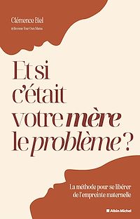Télécharger le livre : Et si c'était votre mère le problème ?