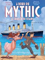 Télécharger le livre :  A bord du Mythic, le jumeau du Titanic - tome 1 - Un paquebot de rêve