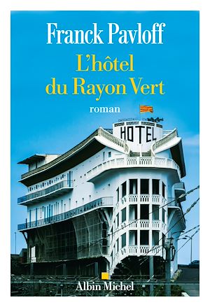 L'Hôtel du Rayon Vert | Pavloff, Franck. Auteur