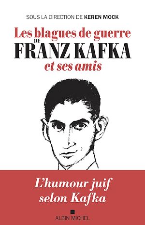 Les Blagues de guerre de Franz Kafka et ses amis | Kafka, Franz (1883-1924). Auteur