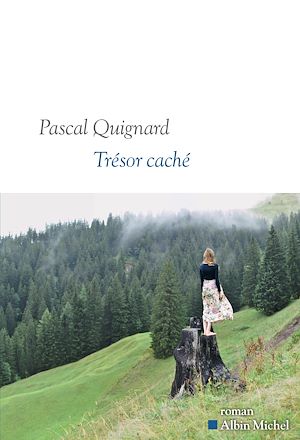 Trésor caché | Quignard, Pascal. Auteur