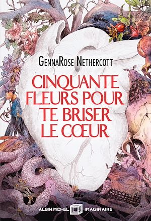 Cinquante fleurs pour te briser le coeur | Nethercott, GennaRose. Auteur