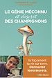 Télécharger le livre :  Le Génie méconnu et discret des champignons