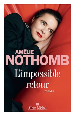 L'Impossible retour | Nothomb, Amélie. Auteur