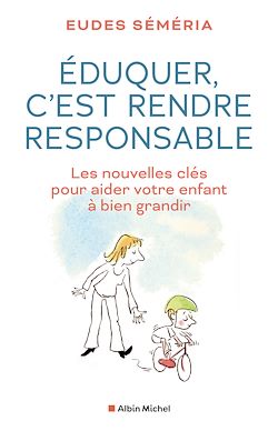 Télécharger le livre :  Eduquer, c'est rendre responsable