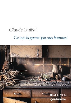 Download the eBook: Ce que la guerre fait aux hommes
