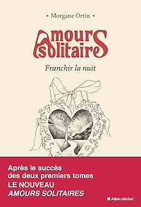 Téléchargez le livre :  Amours solitaires - tome 3 - Franchir la nuit