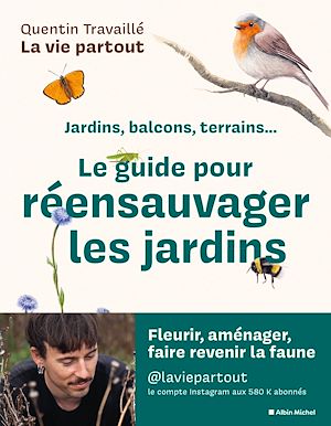 Téléchargez le livre :  Le Guide pour réensauvager les jardins