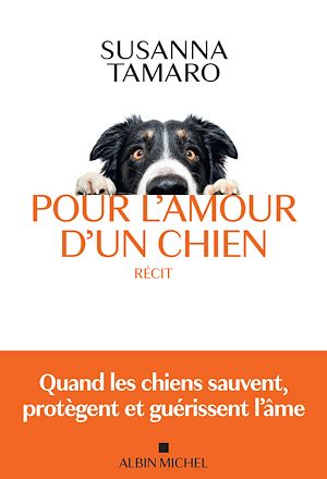 Pour l'amour d'un chien | Tamaro, Susanna (1957-....). Auteur