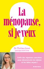 Télécharger le livre :  La Ménopause, si je veux !