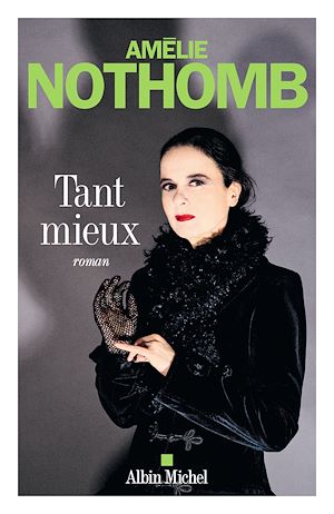 Tant mieux | Nothomb, Amélie. Auteur