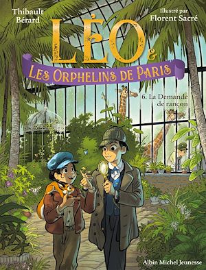 Téléchargez le livre :  Léo et les Orphelins de Paris - tome 6 - La Demande de rançon