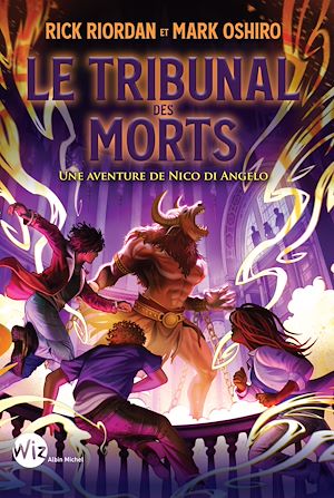 Le Tribunal des morts - Une aventure de Nico Di Angelo - tome 2 | Riordan, Rick (1964-....). Auteur